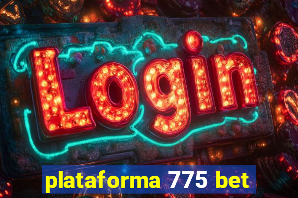 plataforma 775 bet